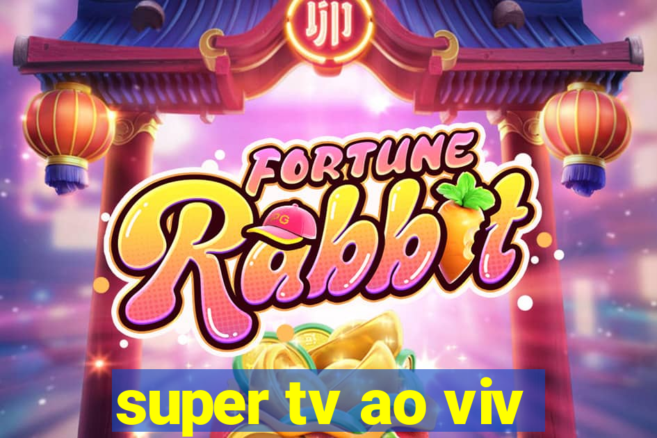 super tv ao viv